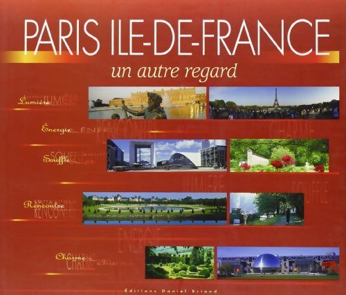 Paris Ile-de-France. Un autre regard - Collectif - Livre
