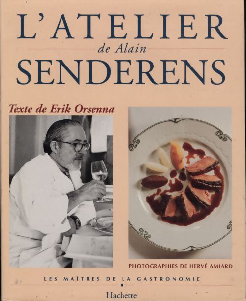 L'atelier de Alain Senderens - Erik Orsenna - Livre