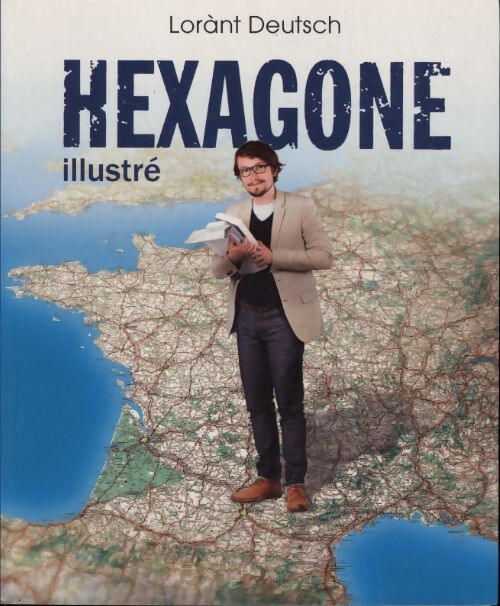 Hexagone illustré - Lorant Deutsch - Livre