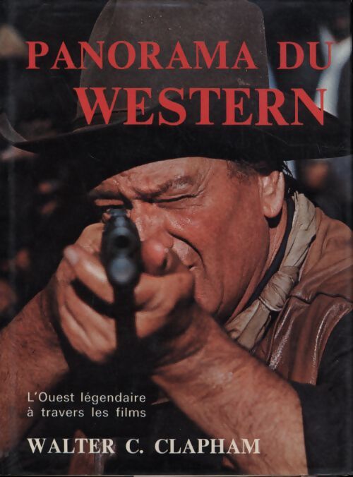 Panorama du western - Walter C. Clapham - Livre