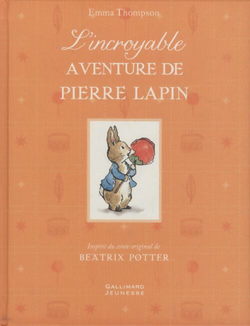 L'incroyable aventure de Pierre Lapin - Emma Thompson - Livre