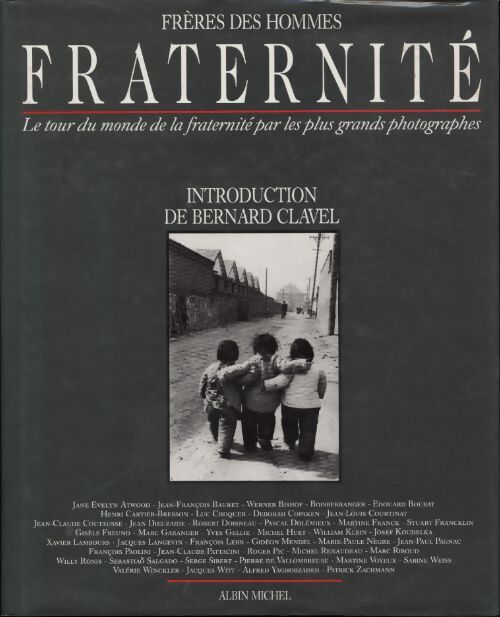 Fraternité : Le tour du monde de la fraternité par les plus grands photographes - Collectif - Livre