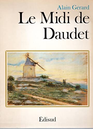 Le Midi de Daudet - Alain Gérard - Livre