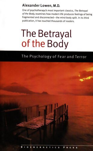 The betrayal of the body - Alexander Lowen - Livre