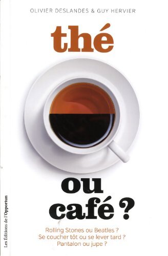 Thé ou café ? - Olivier Deslandes - Livre