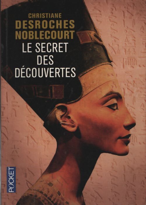 Le secret des découvertes - Christiane Desroches Noblecourt - Livre