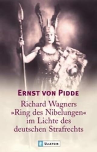 Richard Wagners ring des nibelungen im lichte des deutschen strafrechts - Ernst Von Pidde - Livre