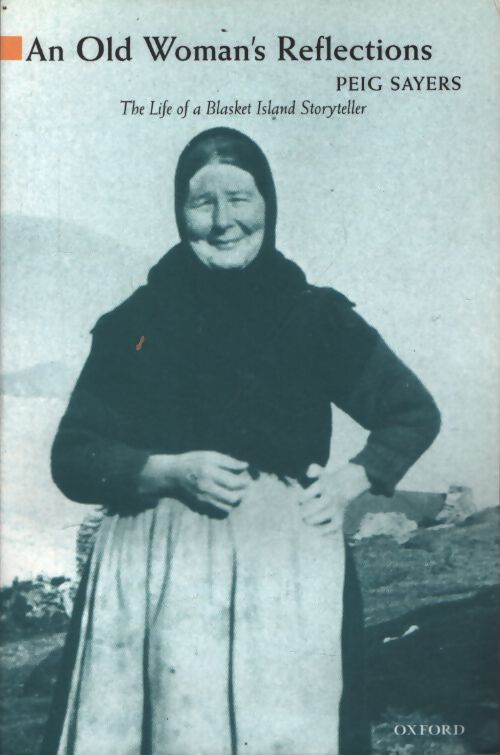 An old woman's reflections. The life of a blasket island storyteller - Peig Sayers - Livre