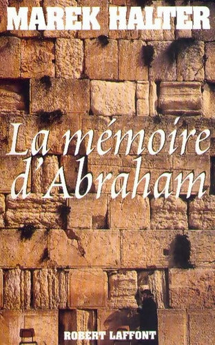 La mémoire d'Abraham - Marek Halter - Livre