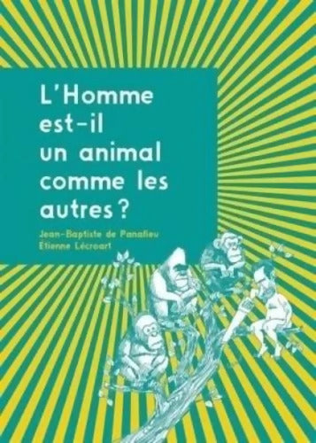 L'Homme est-il un animal comme les autres ? - Jean-Baptiste De Panafieu - Livre