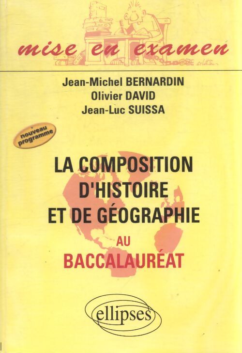La composition d'histoire et de géographie au baccalauréat - Jean-Michel Bernardin - Livre