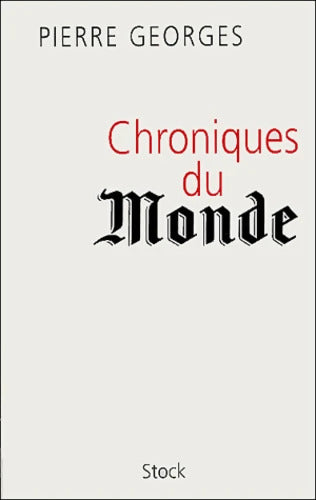 Chroniques du monde - Pierre Georges - Livre