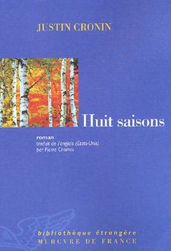 Huit saisons - Justin Cronin - Livre
