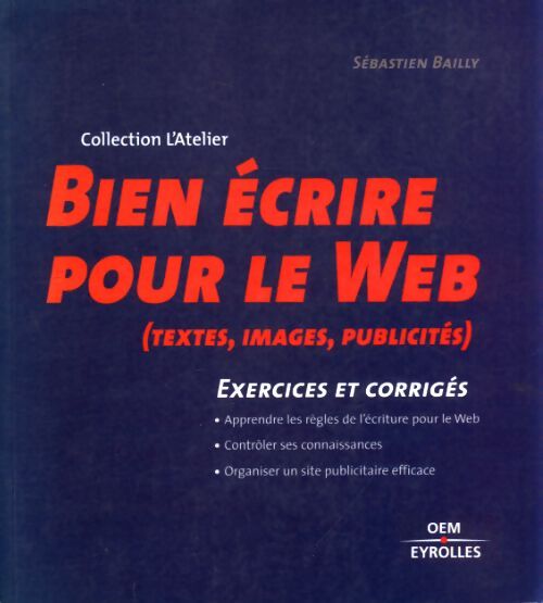 Bien écrire pour le web : Exercices et corrigés - Sébastien Bailly - Livre
