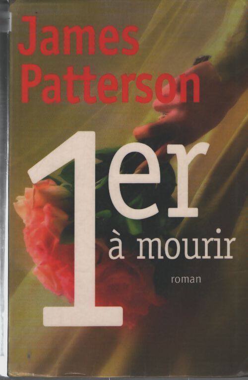 1er à mourir - James Patterson - Livre