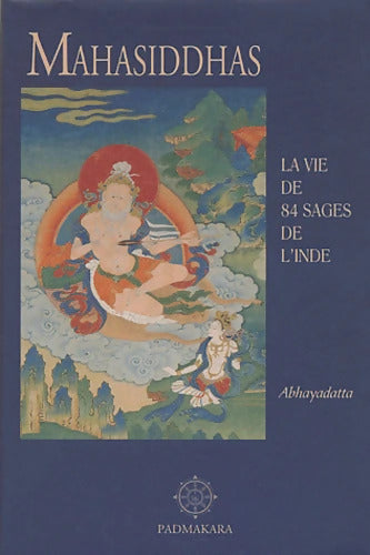 Mahasiddhas : La Vie de 84 sages de l'Inde - Abhayadatta - Livre