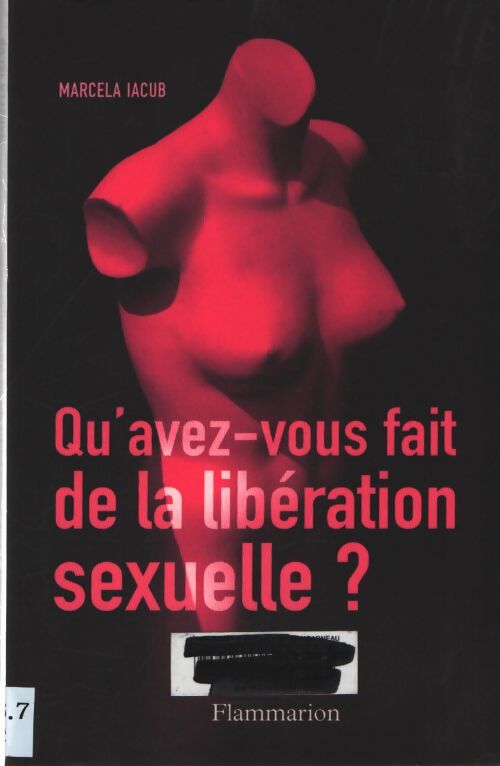 Qu'avez-vous fait de la libération sexuelle ? - Marcela Iacub - Livre
