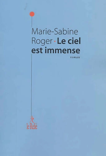 Le ciel est immense - Marie-Sabine Roger - Livre