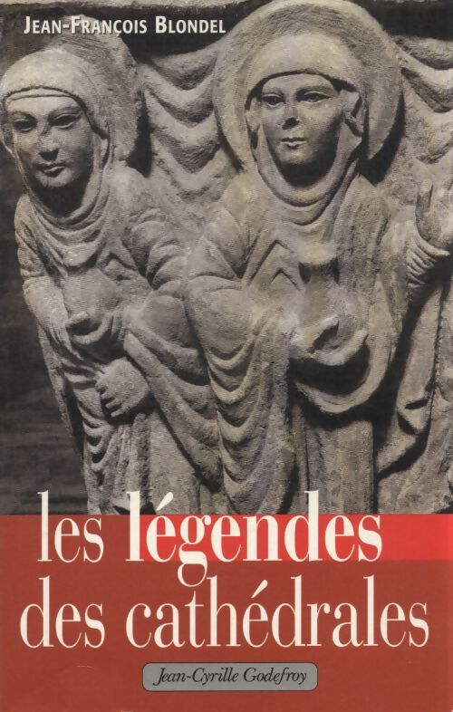 Légendes des cathédrales - Jean-François Blondel - Livre