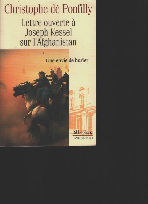 Lettre ouverte à Joseph kessel sur l'afghanistan - Christophe De Ponfilly - Livre