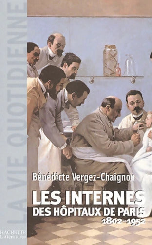 Les Internes des hôpitaux de Paris - Chainon. Vergez - Livre