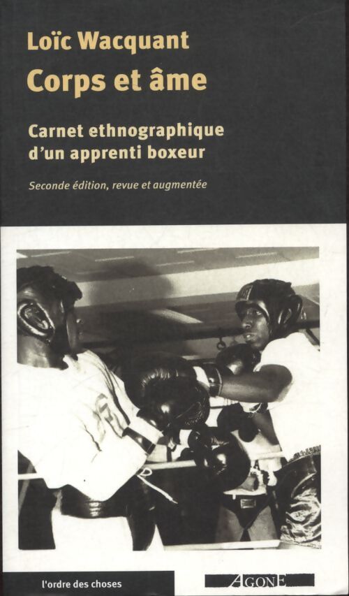 Corps et ame : Carnets ethnographiques d'un apprenti boxeur - Loïc Wacquant - Livre
