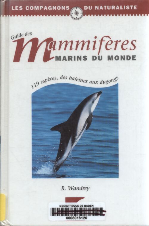 Guide des mammifères marins du monde - Rüdiger Wandrey - Livre