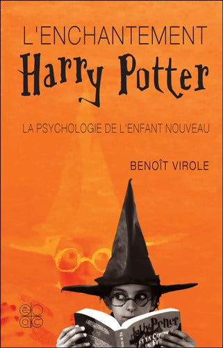 L'enchantement Harry Potter : La psychologie de l'enfant nouveau - Collectif - Livre