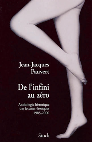 Anthologie historique des lectures érotiques Tome V : De l'infini au zéro - Jean-Jacques Pauvert - Livre