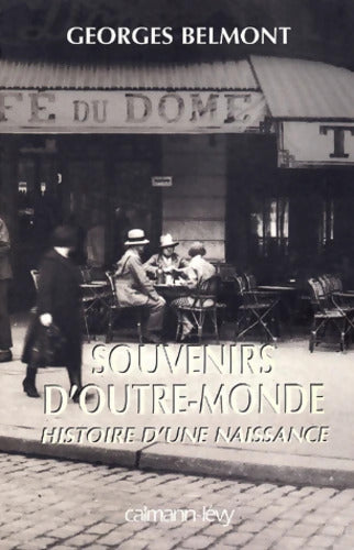 Souvenirs d'outre-monde - Histoire d'une naissance - Georges Belmont - Livre