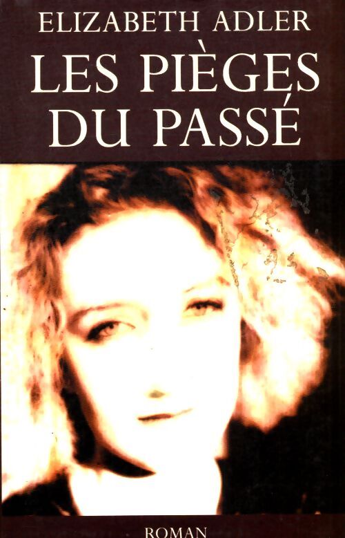 Les pièges du passé - Elizabeth Adler - Livre