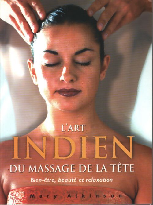 L'art indien du massage de la tête - Mary Atkinson - Livre
