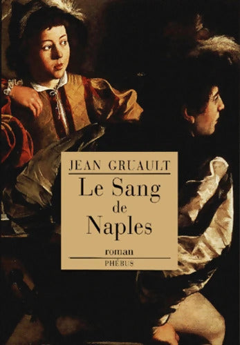 Le sang de Naples - Jean Gruault - Livre