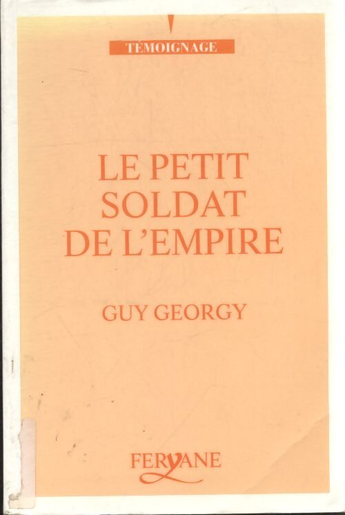 Le petit soldat de l'Empire - Guy Georgy - Livre