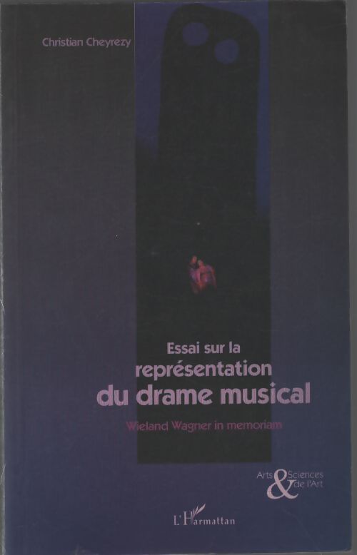 Essai sur la représentation du drame musical. Richard wagner in memoriam - Christian Cheyrezy - Livre