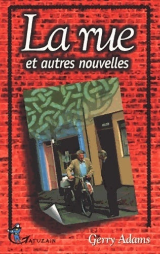 La rue : Et autres nouvelles - Gerry Adams - Livre
