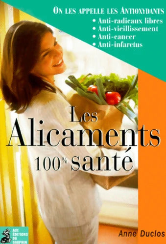 Antioxydants : Les alicaments de demain - A. Duclos - Livre