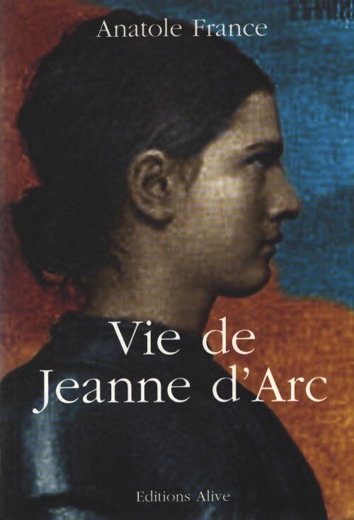 Vie de Jeanne d'arc - Anatole France - Livre