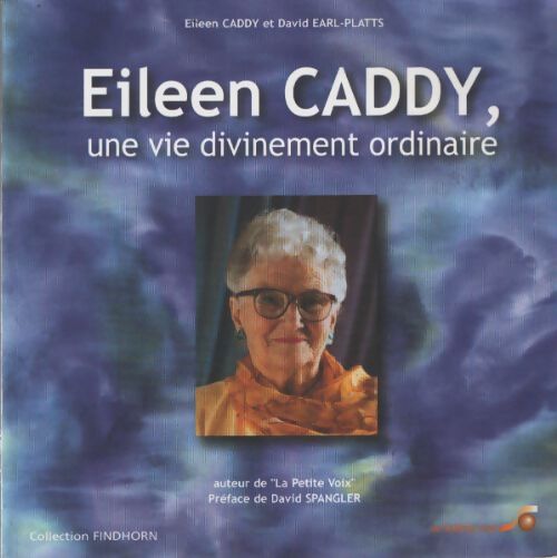 Eileen caddy une vie divinement ordinaire - Eileen Caddy - Livre