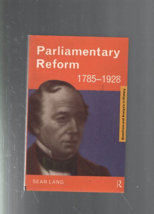 Parliamentary reform 1785?1928 - Sean Lang - Livre