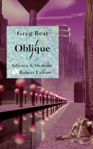 Oblique - Greg Bear - Livre
