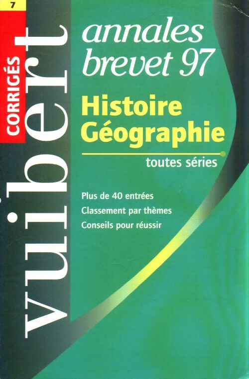 Annale numéro 7 brevet : Histoire-géographie corrigés 1997 - Collectif - Livre