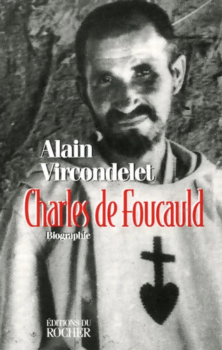 Charles de Foucauld - Alain Vircondelet - Livre