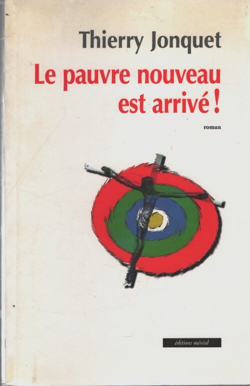 Le pauvre nouveau est arrivé - T. Jonquet - Livre