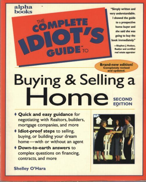 The complète idiot's guide to buying and selling a home - Shelley O'hara - Livre