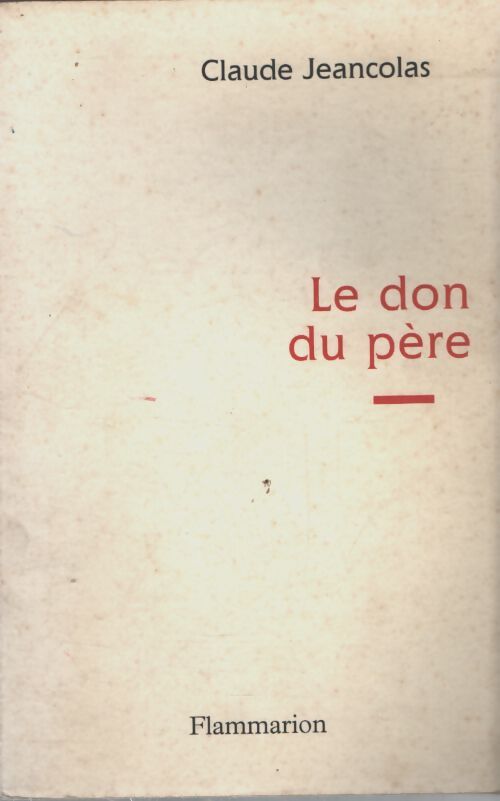 Le don du père - Claude Jeancolas - Livre