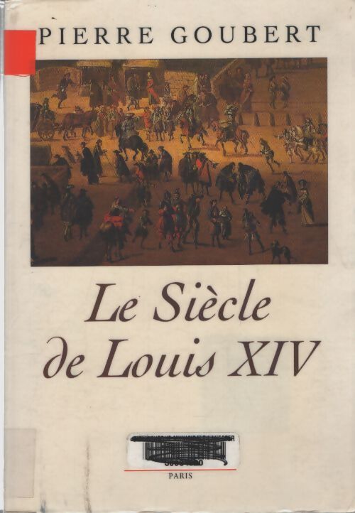 Le siècle de Louis XIV - Pierre Goubert - Livre