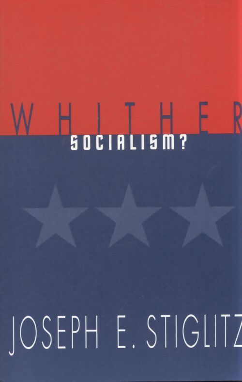 Whither socialism? - Joseph E. E. Stiglitz - Livre