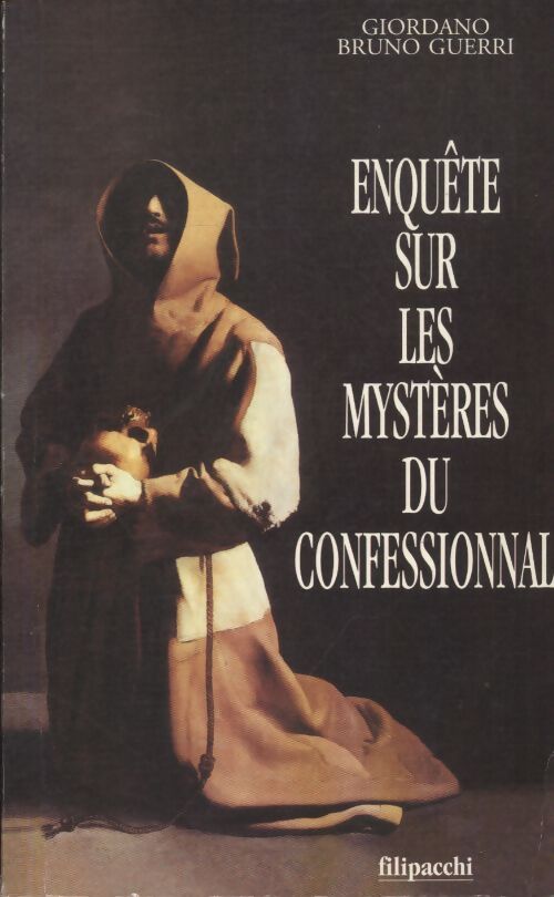 Enquête sur les mystères du confessionnal - Giordano-Bruno Guerri - Livre
