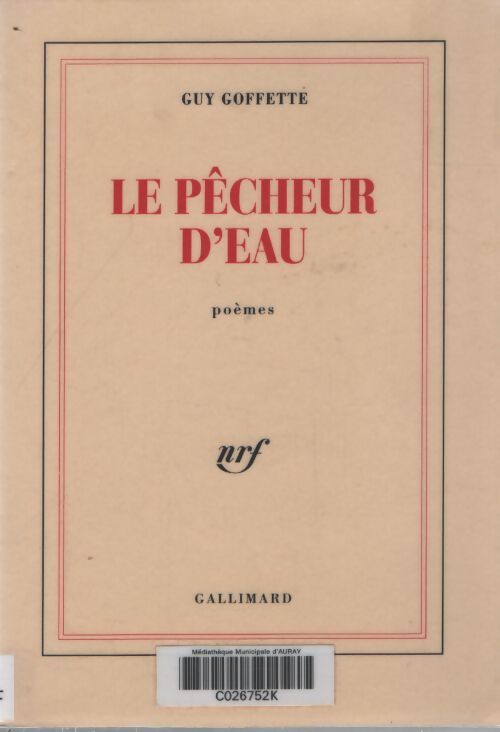 Le pêcheur d'eau - Guy Goffette - Livre